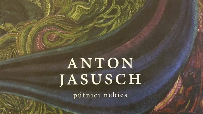 Nová monografia o Antonovi Jasuschovi - pútnici nebies 