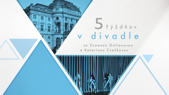 Päť týždňov v slovenských divadlách