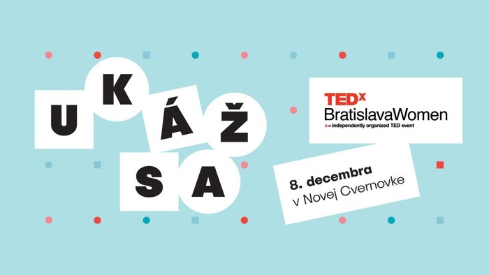 Ukáž sa! na TEDxBratislavaWoman