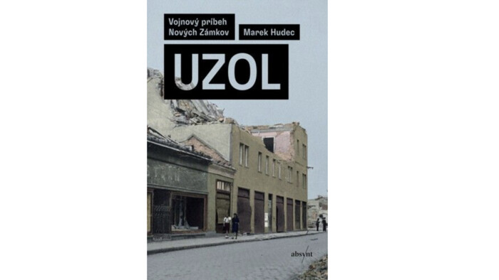 O knihe Uzol – vojnový príbeh Nových Zámkov