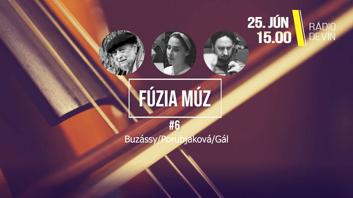 Fúzia Múz #6 Buzássy/Porubjaková/Gál