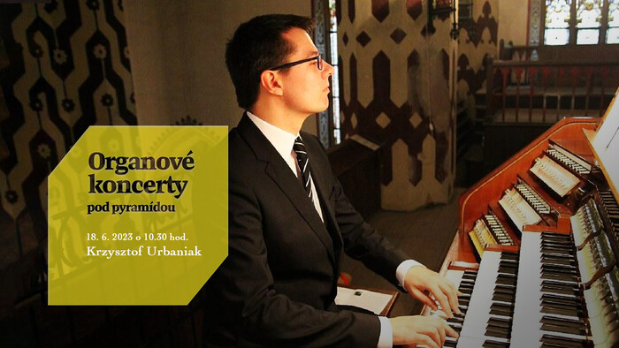 Organové koncerty pod pyramídou: Krzysztof Urbaniak