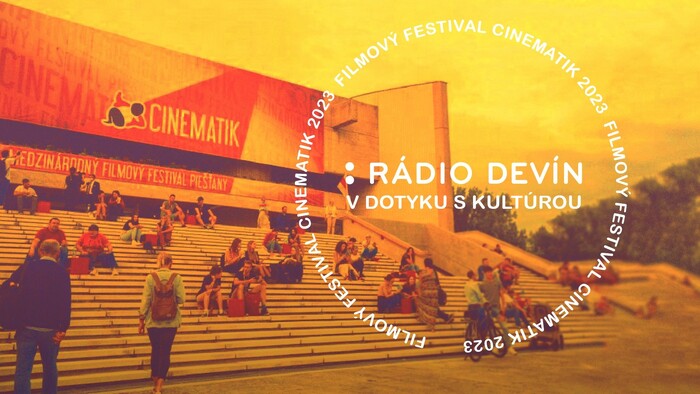 Rádio Devín: V dotyku s kultúrou na MFF Cinematik 2023