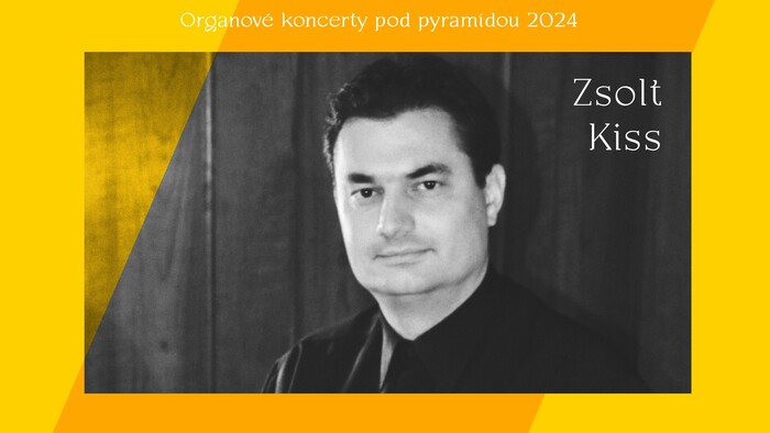 Organové koncerty pod Pyramídou: Zsolt Kiss (Maďarsko)