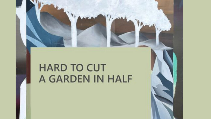 Hard to cut a garden in half v Galérii Jula Bindera