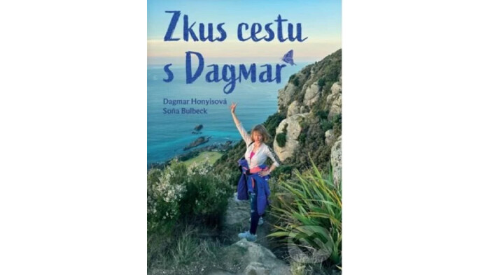 Dagmar Honyisová a Soňa Bulbeck: Zkus cestu s Dagmar